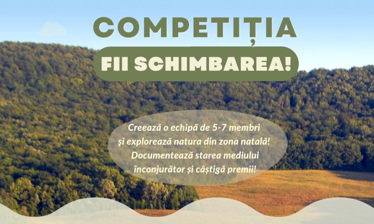 Competiţia „Fii schimbarea!”