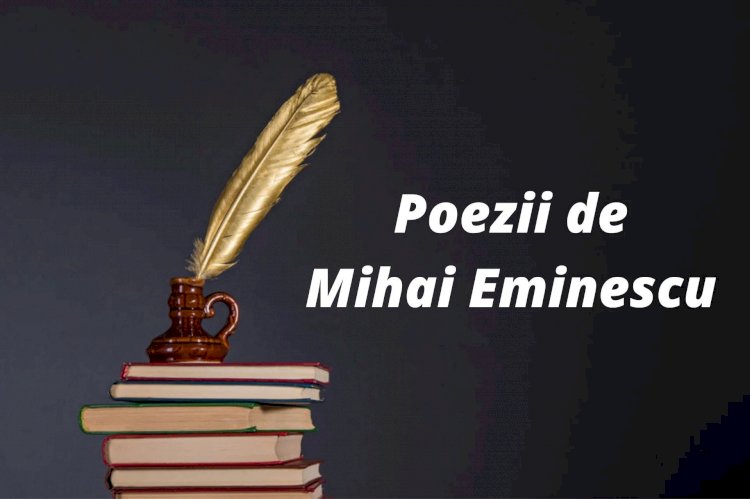 15 ianuarie - Ziua Poetului Național Mihai Eminescu